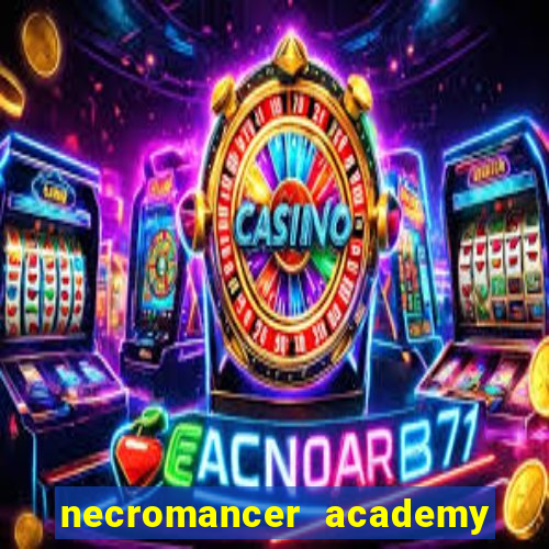 necromancer academy and the genius summoner 50